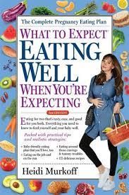 WHAT TO EXPECT: EATING WELL WHEN YOU'RE EXPECTING by Heidi Murkoff